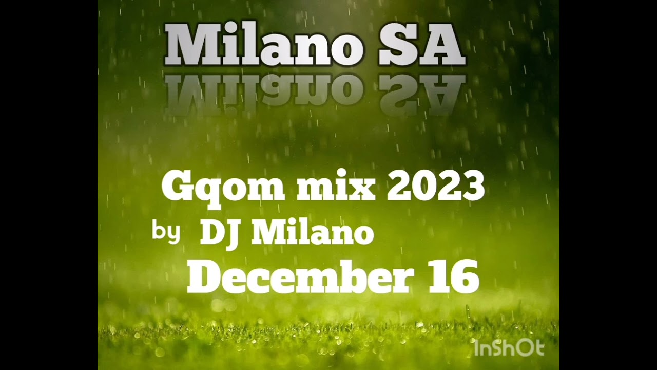 Gqom mix 2023 December 16 by DJ Milano (Goldmax , Mr Thela, General cmamane)