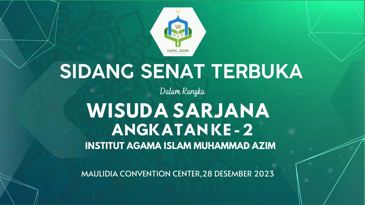 SIDANG SENAT TERBUKA WISUDA SARJANA ANGKATAN KE - 2 IAIMA JAMBI