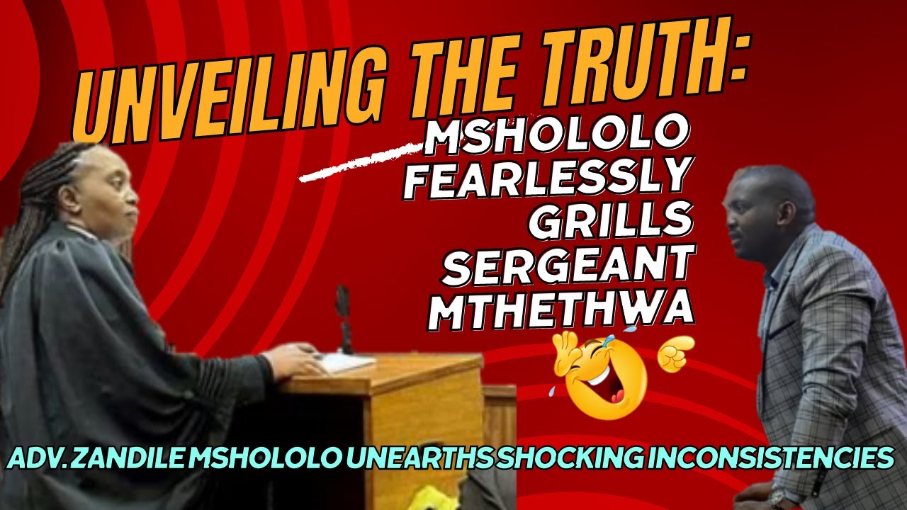 Unveiling the Truth: Adv. Zandile Mshololo Unearths Shocking Inconsistencies in Meyiwa Murder Trial