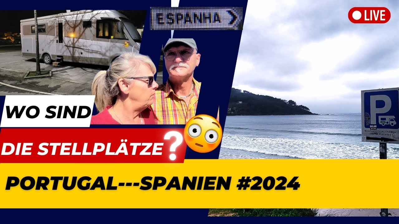 Portugal nach Spanien #2024 , mit voller Erwartung aber...WO sind denn hier Stellplätze? verzweifelt