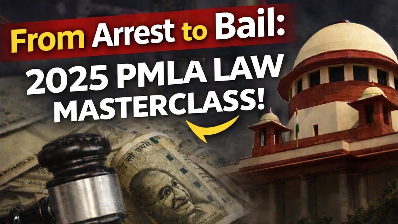 From Arrest to Bail: PMLA Case Law 2025 Masterclass You Can’t Miss!