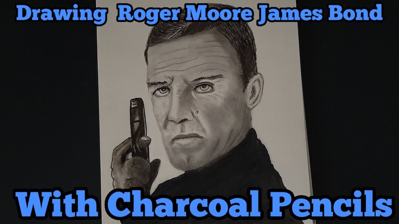 Drawing Roger Moore James Bond 007 With Charcoal Pencils