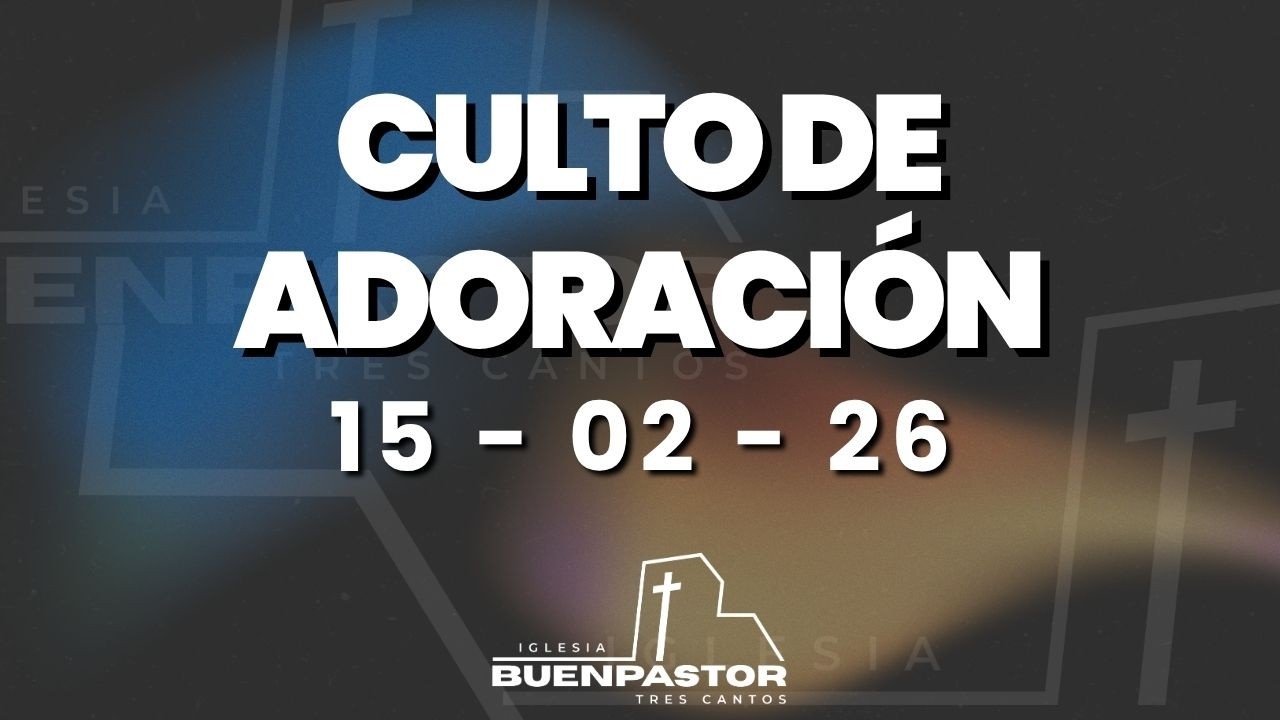 Culto de adoración 15 Febrero 2026