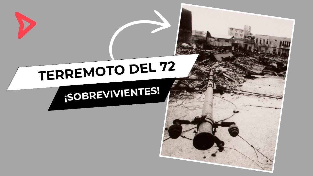 ▶️ El gran TERREMOTO de 1972: historias de los SOBREVIVIENTES
