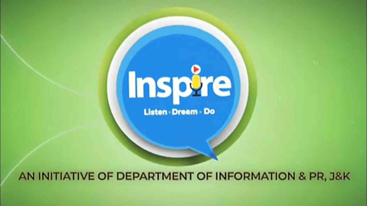 PROGRAMME:- SERIES INSPIRE EP-7 + SHORT FILM ON NASHA MUKT JK BY DIPR JK GOVT.