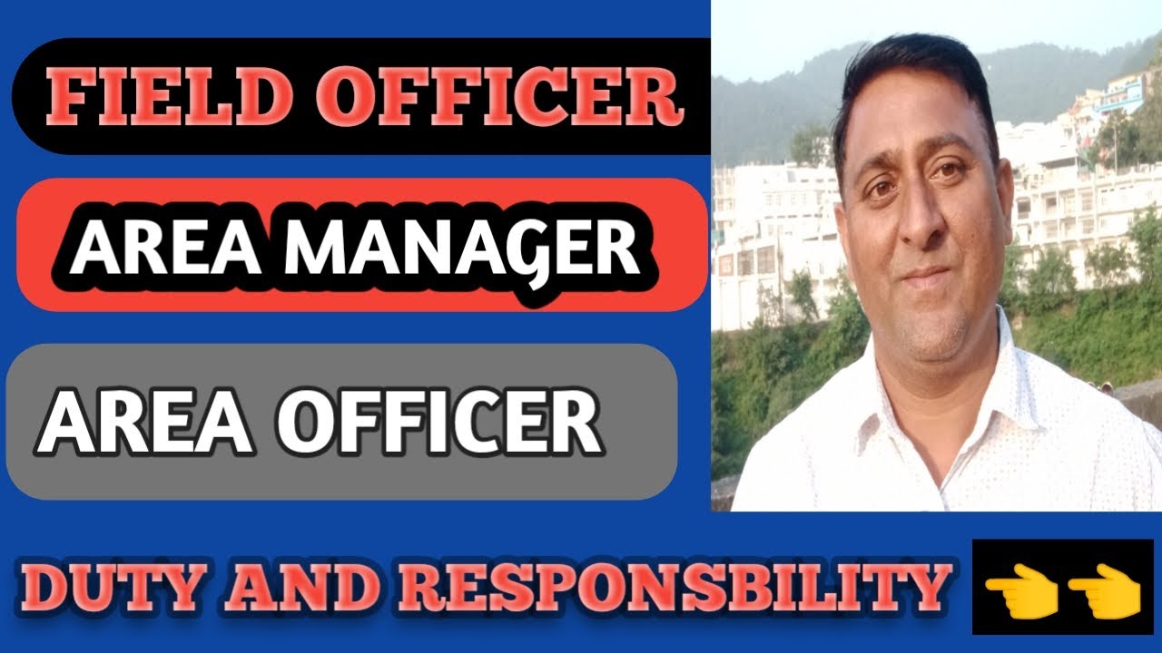 How do I prepare for an area manager interview?What is the role of field officer?