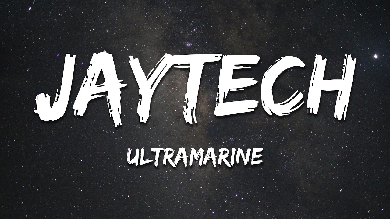 Jaytech - Ultramarine (Lyrics)