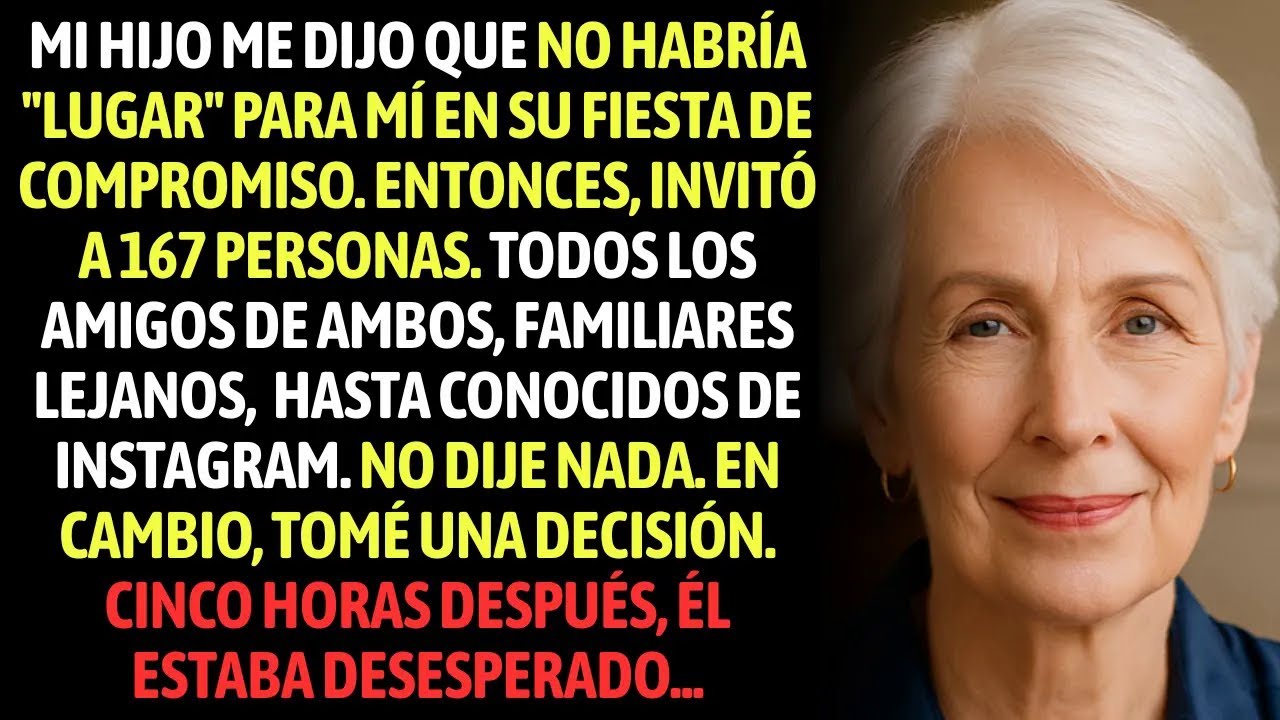 Mi Hijo Me Dijo Que No Habría Lugar Suficiente Para Mí En La Fiesta De Compromiso  Entonces Hice