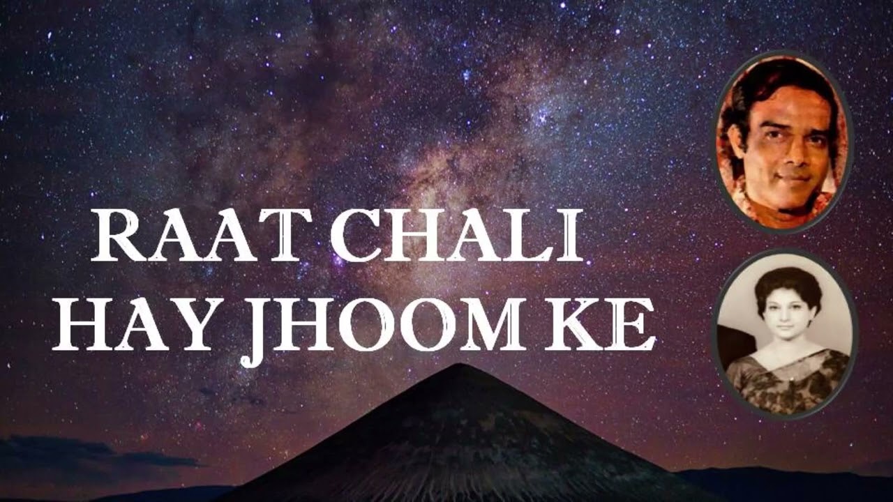 Raat Chali Hay Jhoom Kay  |  Josh (1966)  |  Ahmed Rushdi, Naheed Niazi  |  Muslehuddin