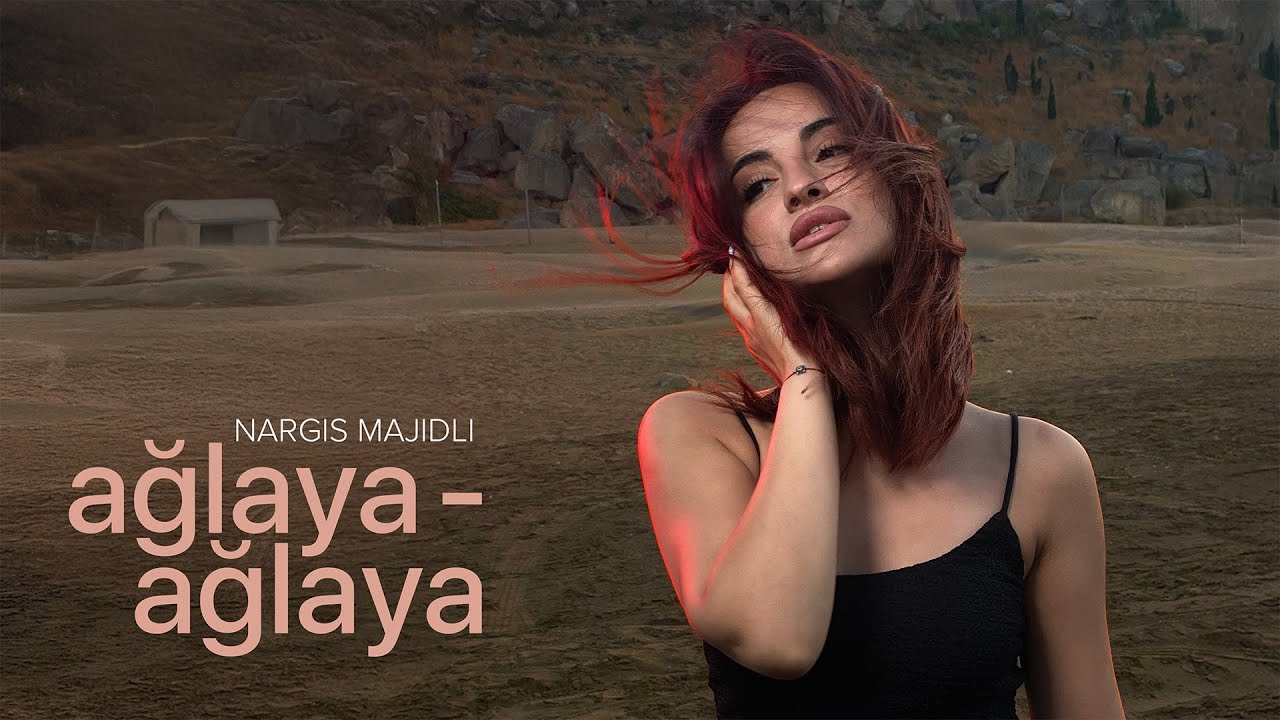 Nargis Majidli — Ağlaya-Ağlaya (Rəsmi Musiqi Videosu)