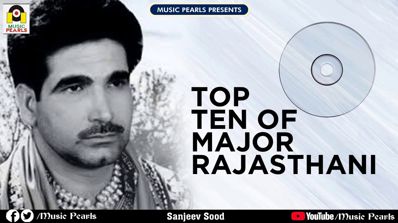 TOP 10 | BEST SONGS OF MAJOR RAJASTHANI | EVERGREEN PUNJABI SUPER HIT SONGS l MUSIC PEARLS