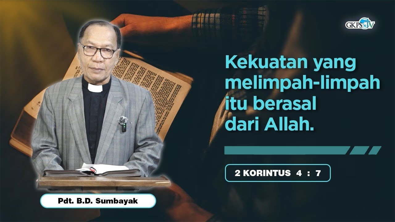 Kekuatan Yang Melimpah-limpah Itu Berasal Dari Allah || Pdt. B.D Sumbayak