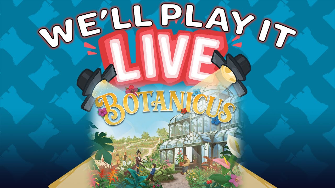 We'll Play it Live! - Botanicus