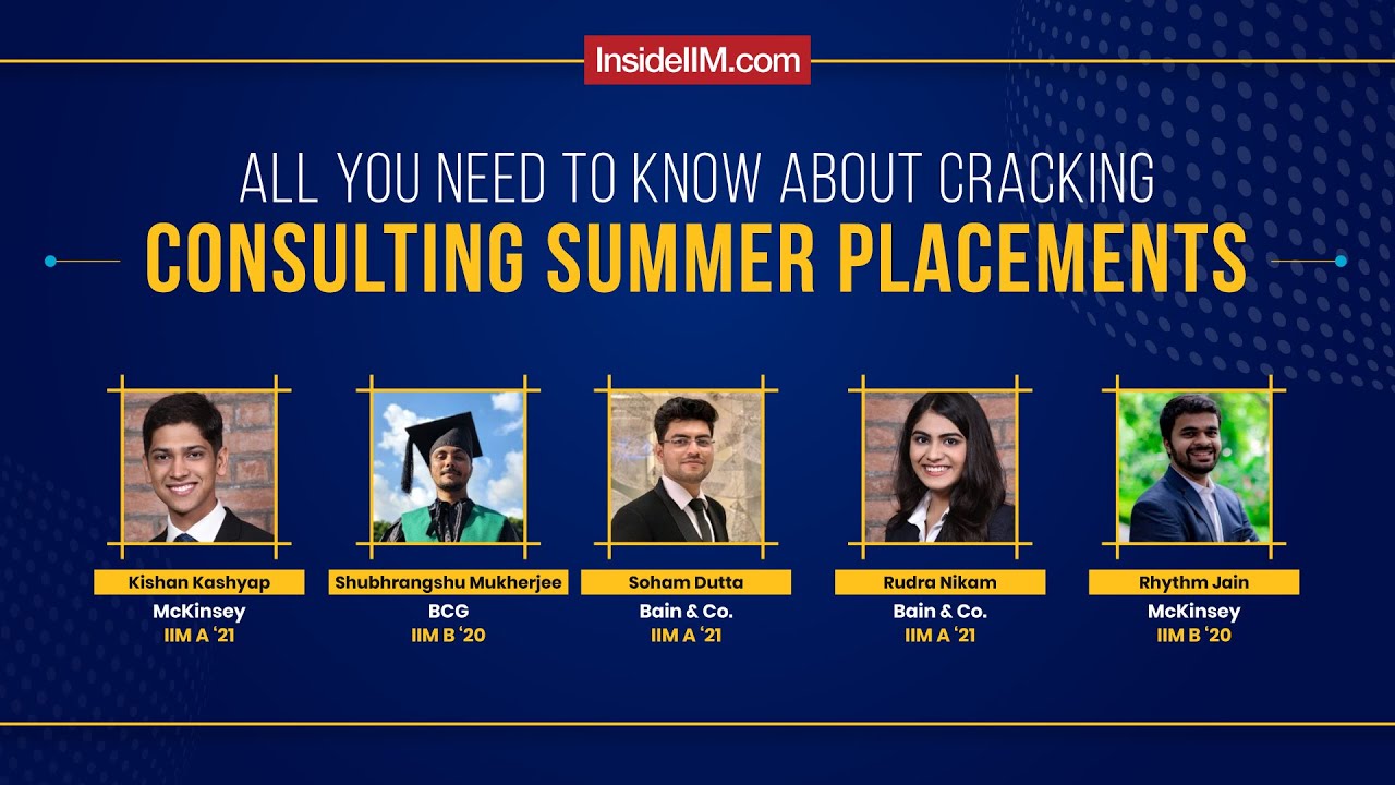 Secrets To Cracking Summer Placements At McKinsey, Bain, BCG, Ft. IIM A, B Students