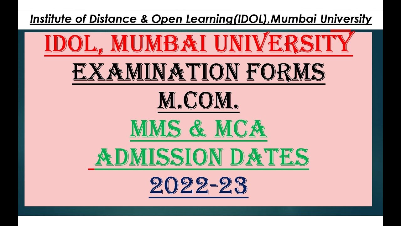 IDOL | EXAM FORMS | M.Com. | MMS & MCA admission | updates December 2022