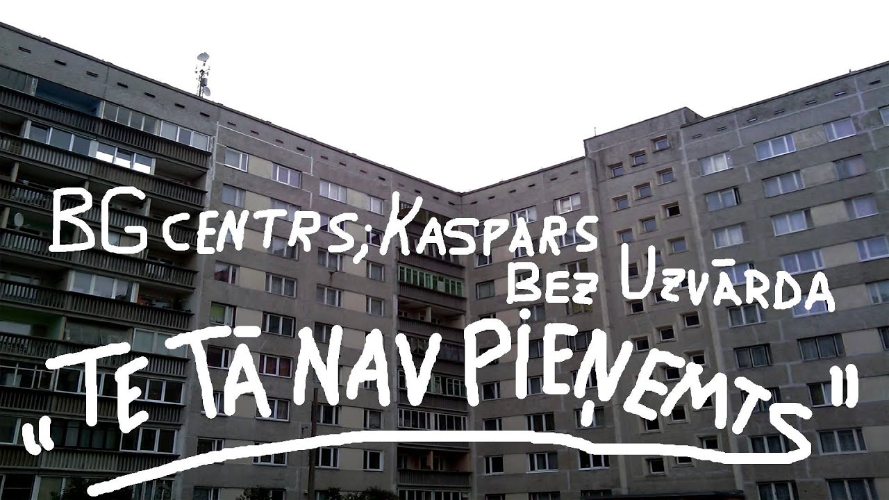 BG centrs, Kaspars Bez Uzvārda - Te Tā Nav Pieņemts