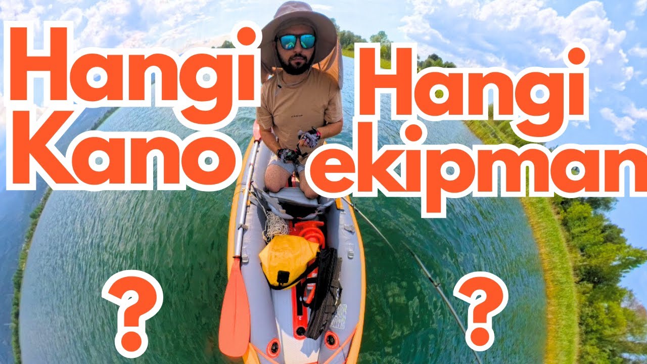 BU YAZA KANO İLE GİRİN. EN İYİ ŞİŞME KANO ? KANO ÇAPASI SEÇİM - İTİWİT X100