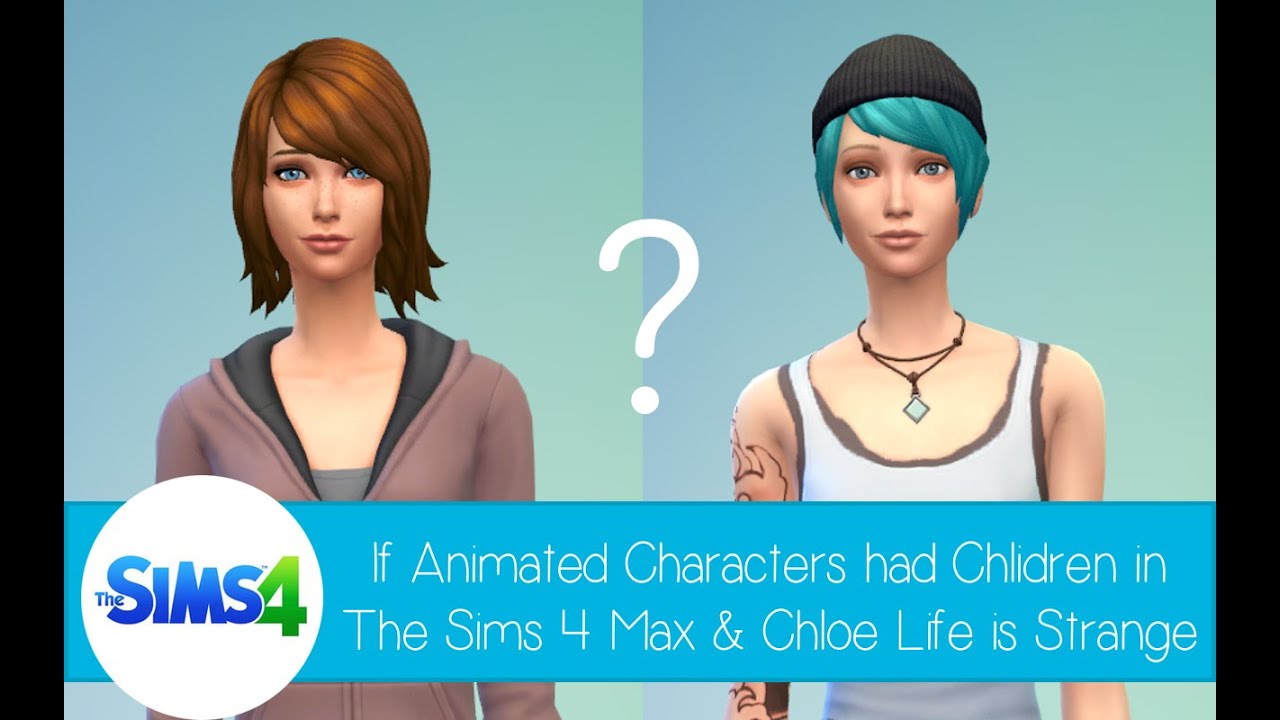 If Animated Characters had Children in The Sims 4 (facecam) - Max and Chloe from Life is Strange