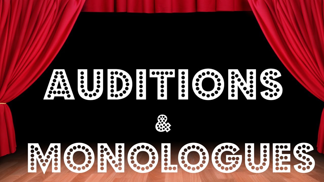 Tips on Auditions and Monologues