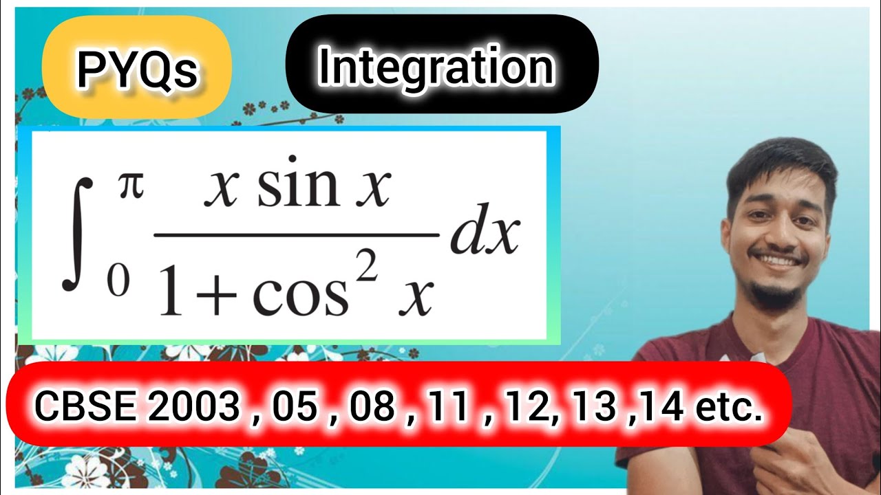 Q5 | Integration of xsinx/1+cos²x | xsinx/1+cos²x integral | Integral PYQ