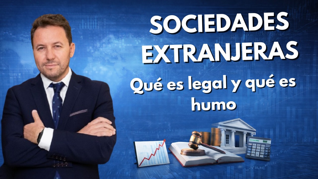 Sociedades Extranjeras - ¿Venden humo los que te dicen que constituyas una sociedad fuera de España?