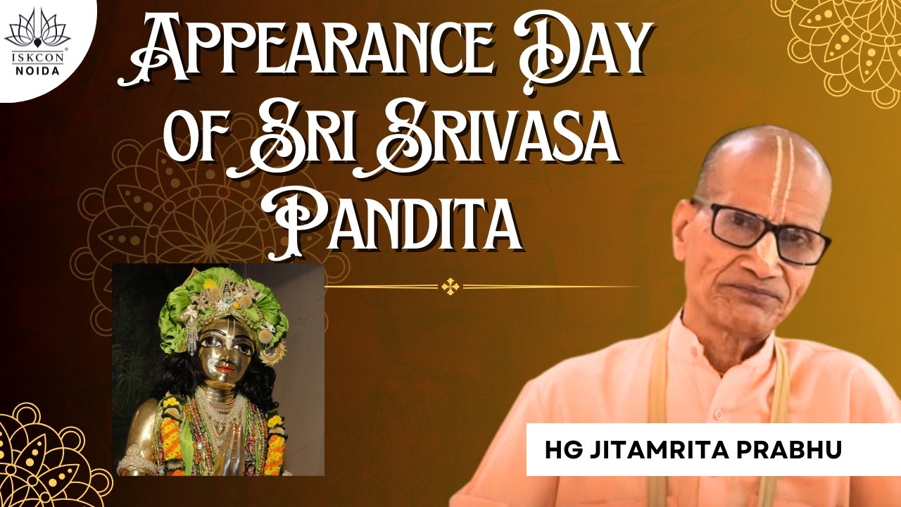 Appearance Day of Sri Srivasa Pandita | HG Jitamrita Prabhu | Iskcon Noida