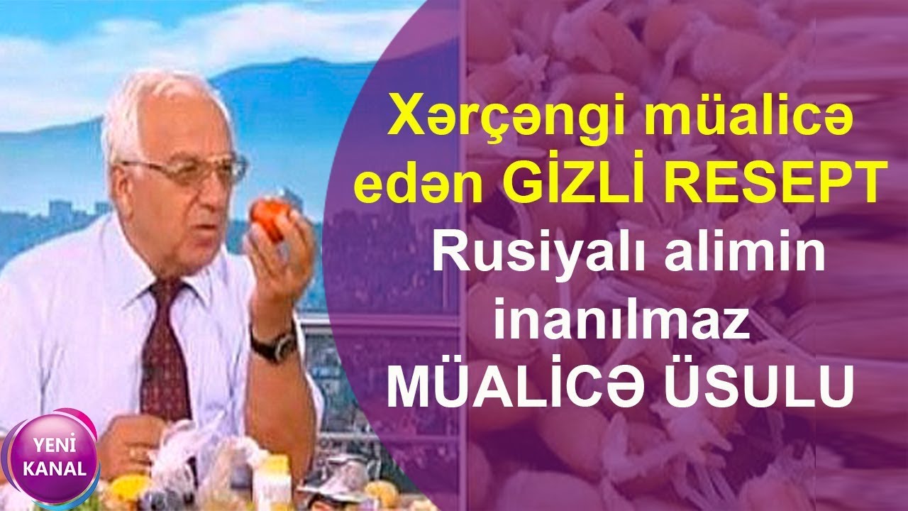 Xərçəngi müalicə edən GİZLİ RESEPT - Rusiyalı alimin inanılmaz MÜALİCƏ ÜSULU