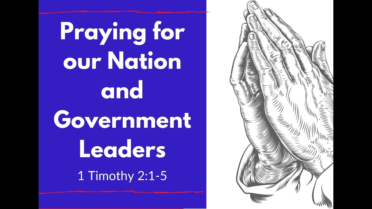 Praying for Our Nation and Government Leaders | 1 Timothy 2:1-5 | Psalm 72