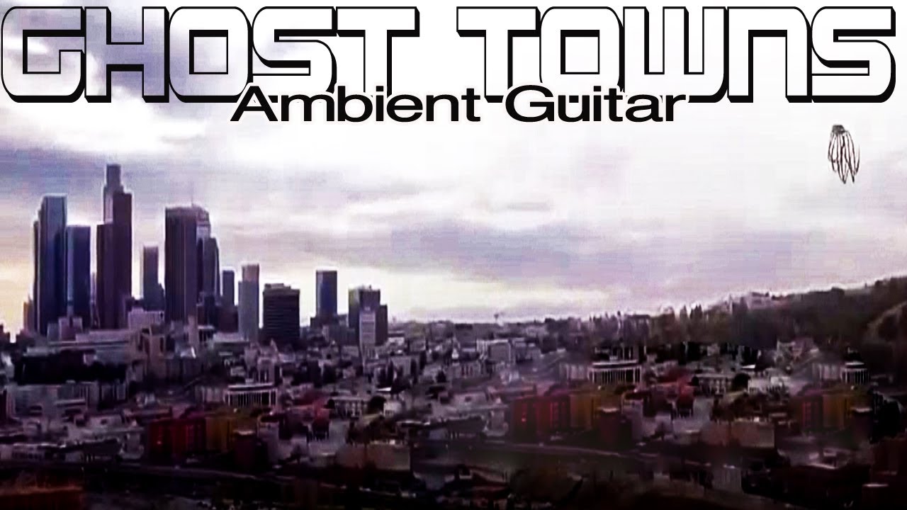 AMBIENT GUITAR For the Ghost Towns. Quarantine Day X #ambientguitar