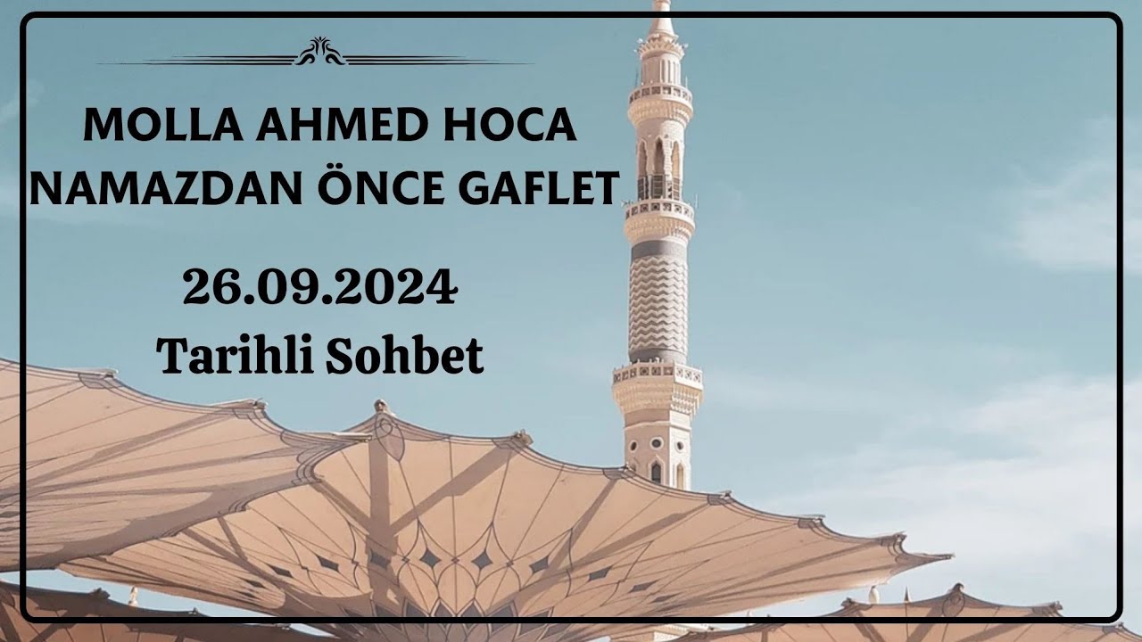 Molla Ahmed Hoca | Namazdan Önce Gaflet