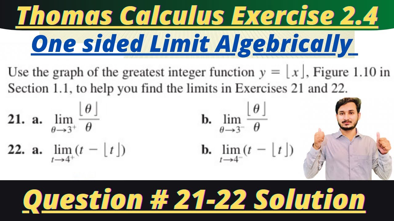 Thomas Calculus Exercise 2.4 Question#21-22 solution|One sided limit algebrically|MSN Mathematician|