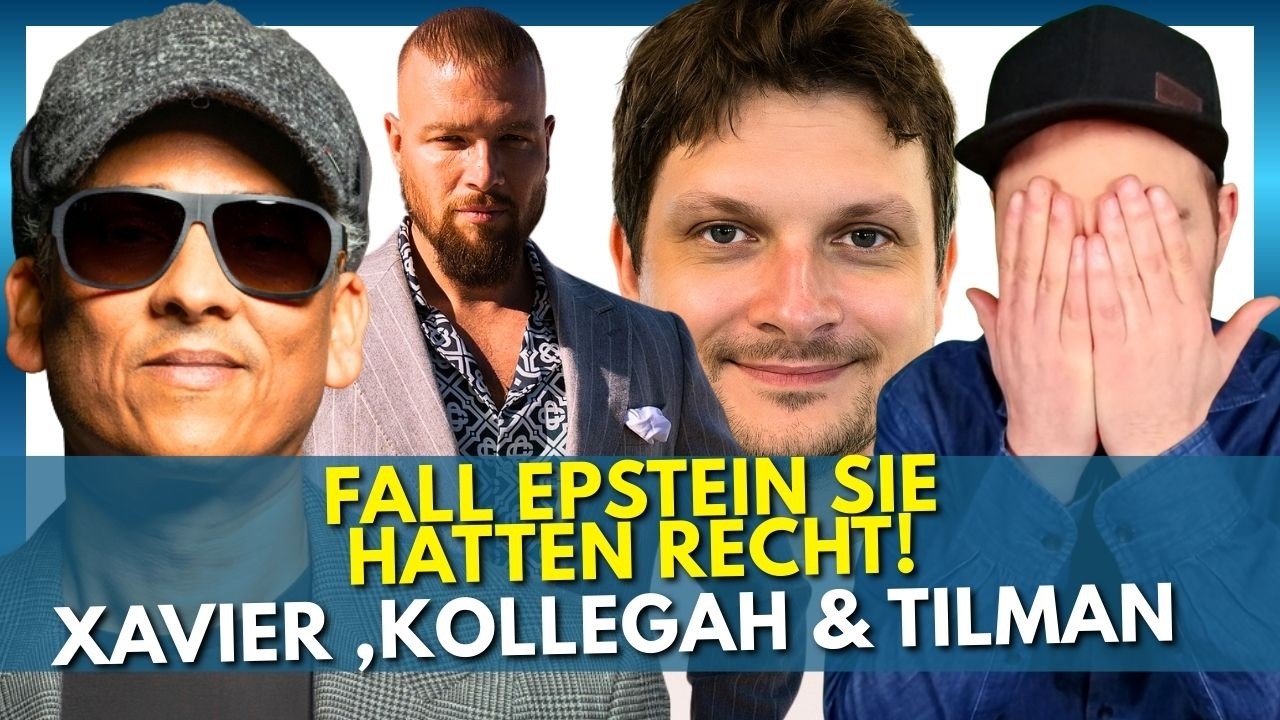 Fall Epstein - Sie hatten Recht! (Xavier Naidoo, Kollegah & Tilman Knechtel usw...)