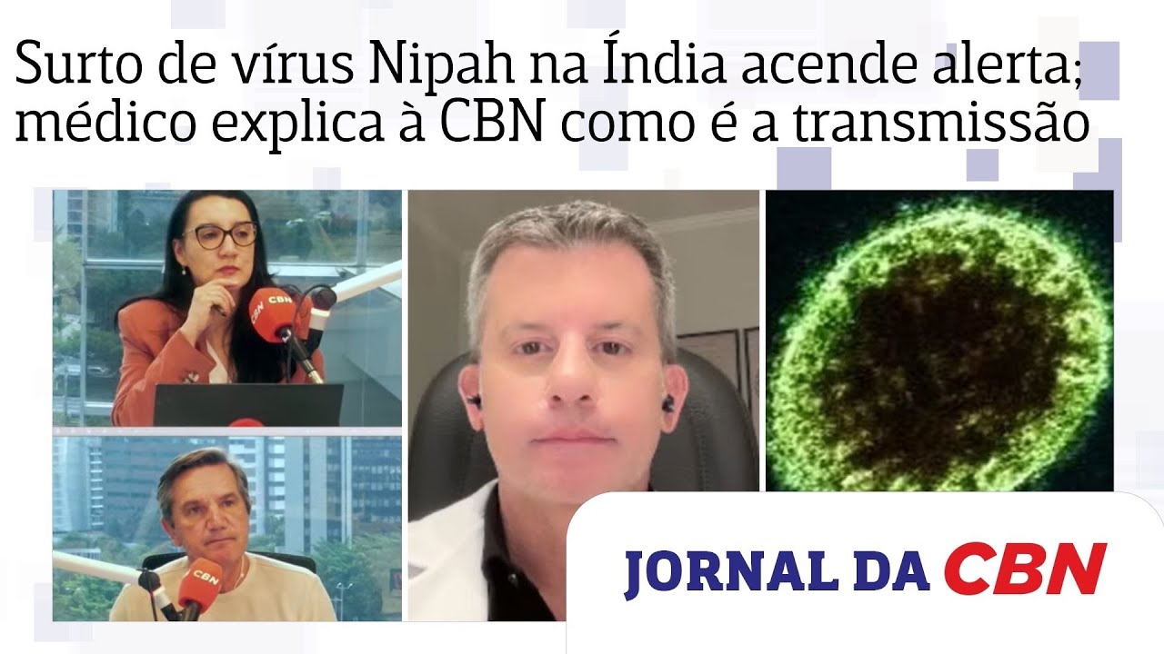Surto de vírus Nipah na Índia acende alerta; médico explica à CBN como é a transmissão