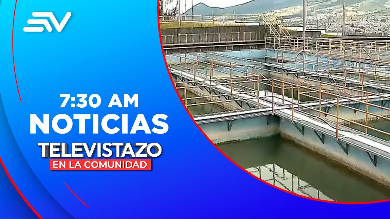 El agua debe pasar por un largo proceso has llegar a hogares | Televistazo | Ecuavisa