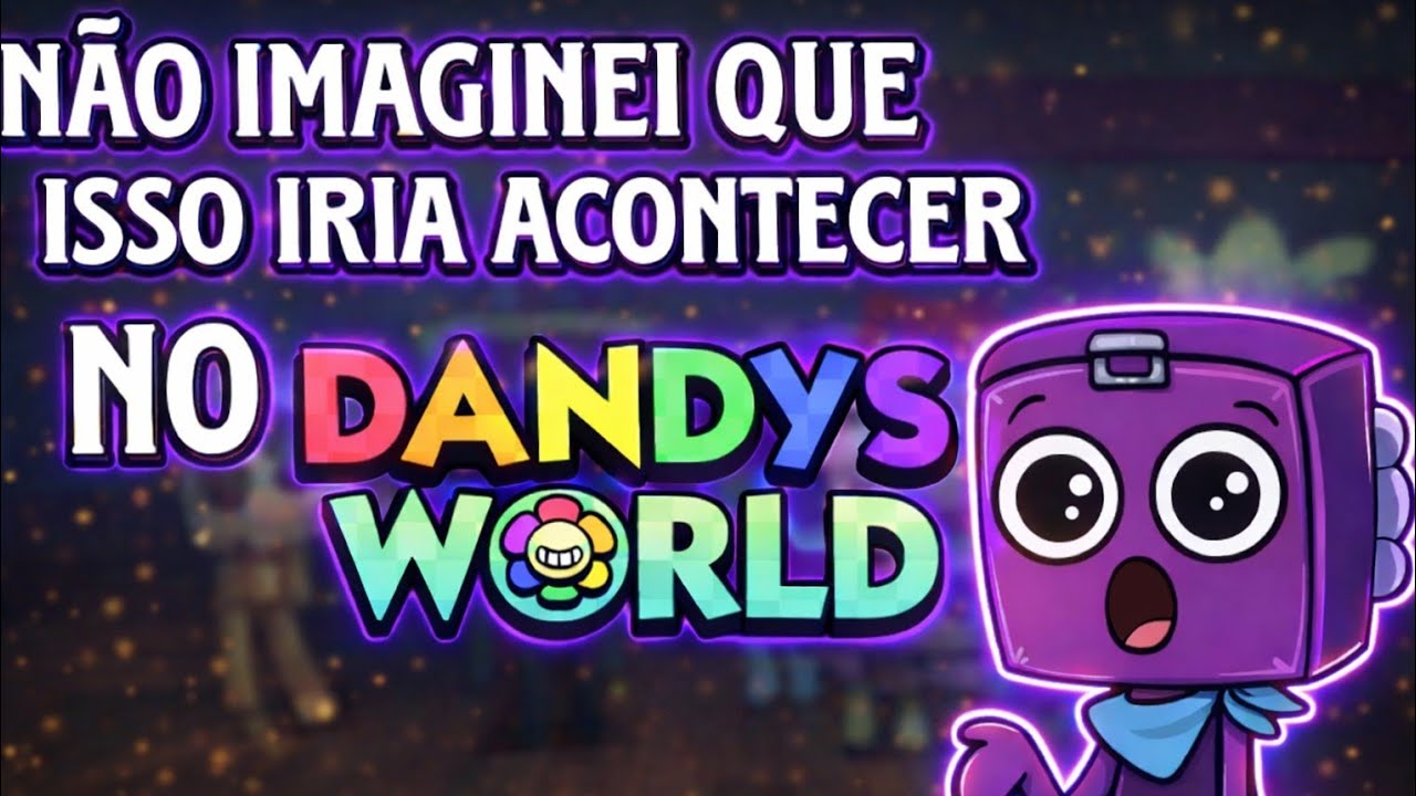 | 🌈 DANDY'S WORLD ✨️| PARTE 2° FINGINDO SER INICIANTE!!