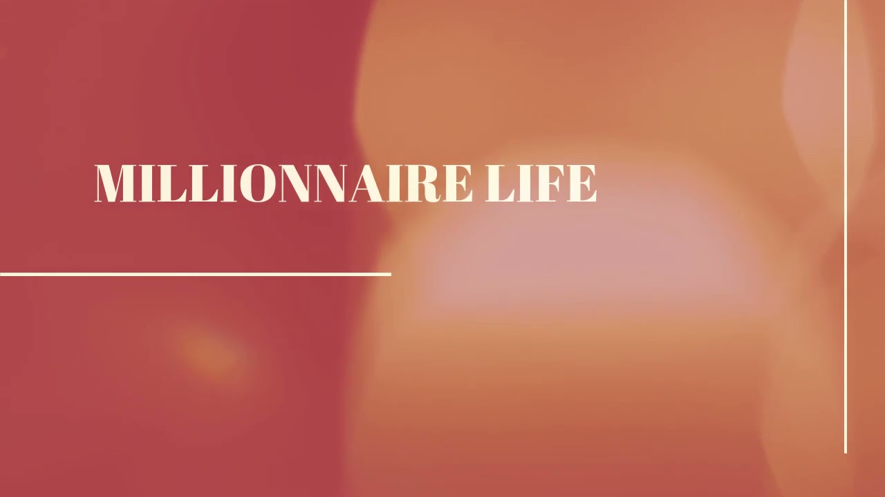 MILLIONNAIRE LIFE