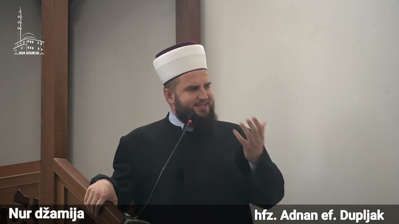 Ovim ćeš najviše obradovati Uzvišenog Allaha - hfz. Adnan ef. Dupljak