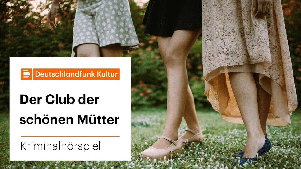 Krimi-Hörspiel: Der Club der schönen Mütter von Lutz Hübner und Sarah Nemitz