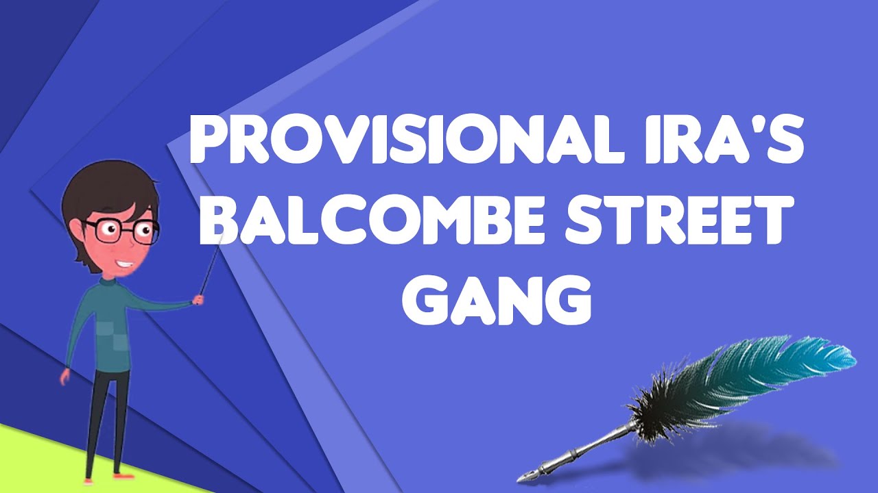 What is Provisional IRA's Balcombe Street Gang?, Explain Provisional IRA's Balcombe Street Gang