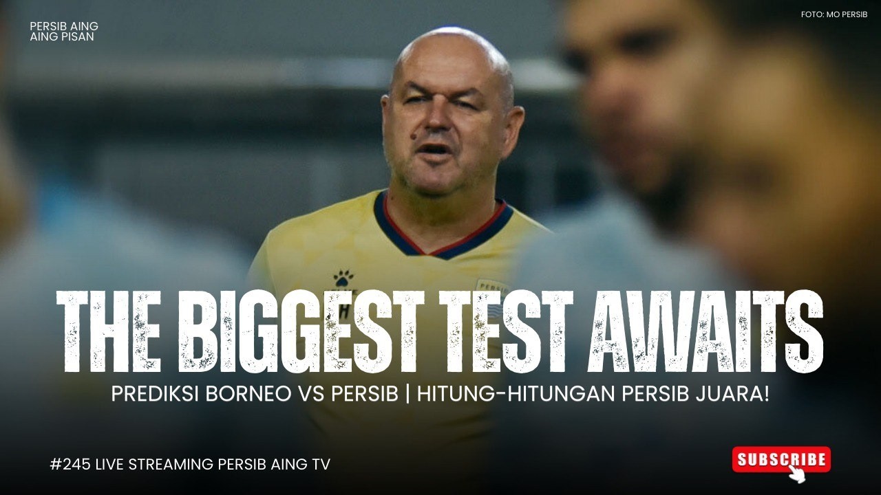 UJIAN BERAT MENANTI! | PERSIB AING, AING PISAN #245