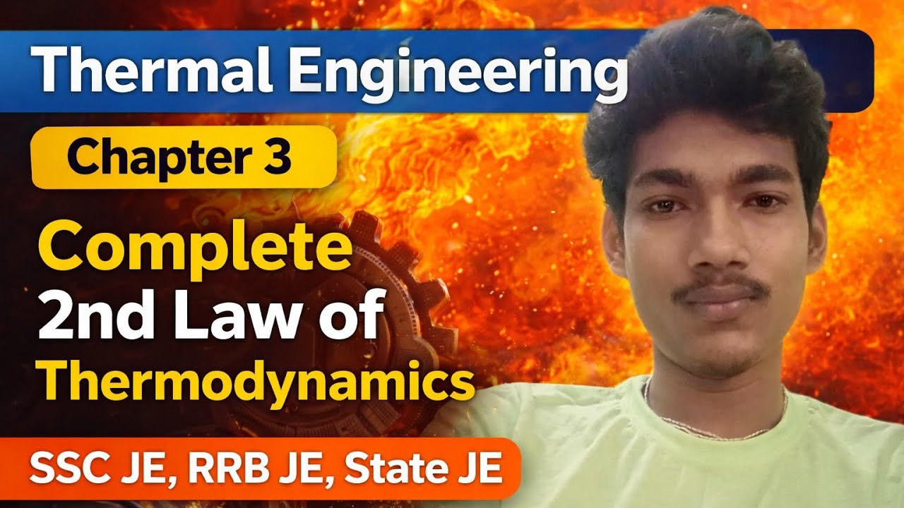 1Complete 2nd Law of Thermodynamics | Thermal Engineering Chapter 3 | SSC JE | RRB JE | State JE