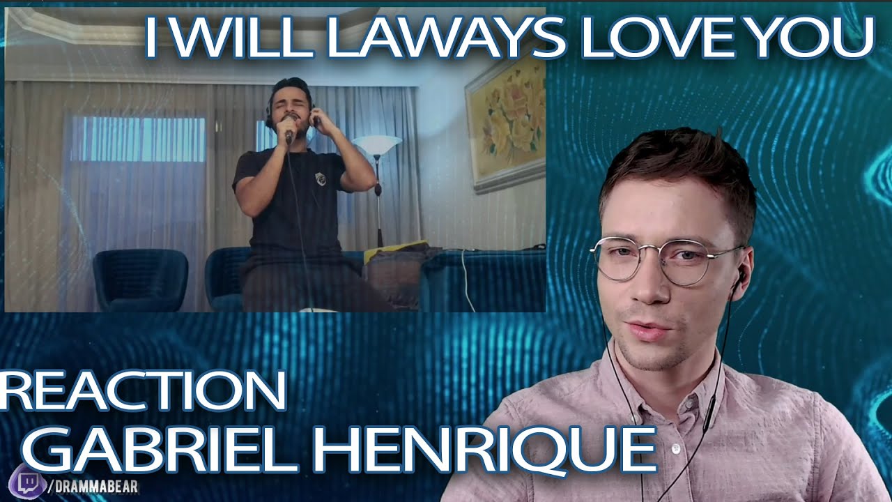 Gabriel Henrique - I will always love you  !! Reaction !!