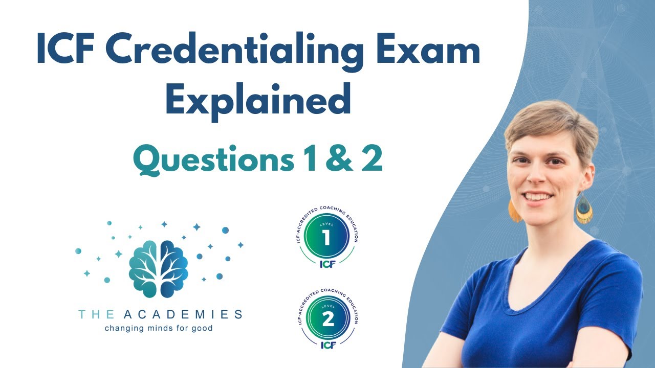 The ICF Credentialing Exam (PCC/MCC Candidates) Explained: Part 1 | The Academies