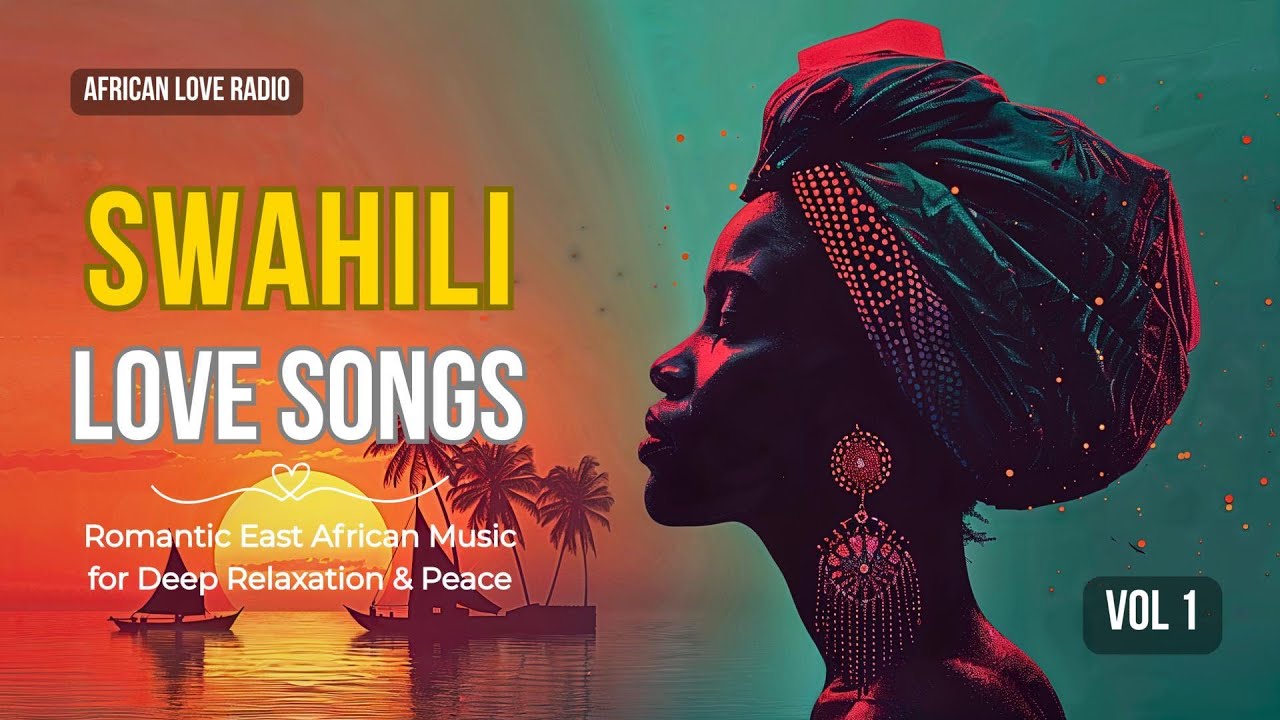 African Swahili Love Music for Deep Relaxation, Romance & Inner Peace | Long Mix