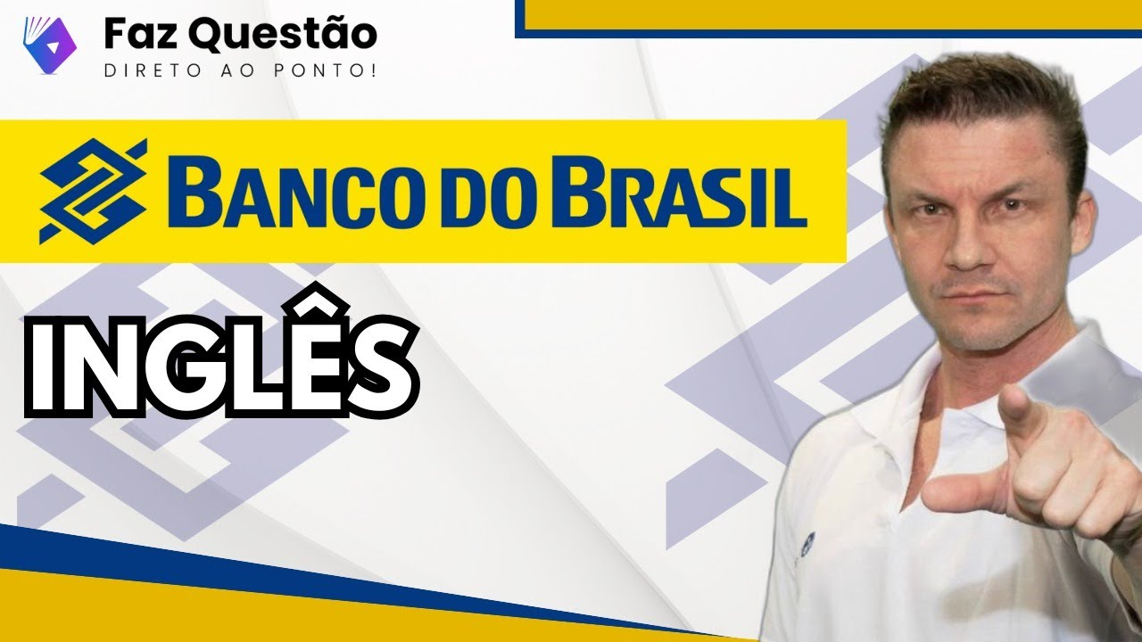 FAZ INGLÊS - BANCO do BRASIL (INGLÊS para QUALQUER CONCURSO)