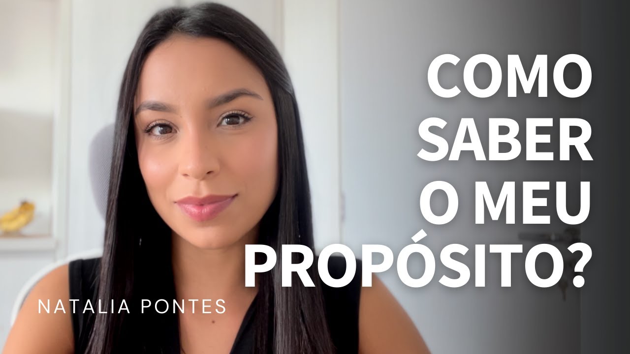 Como descobrir o meu propósito? | Natalia Pontes