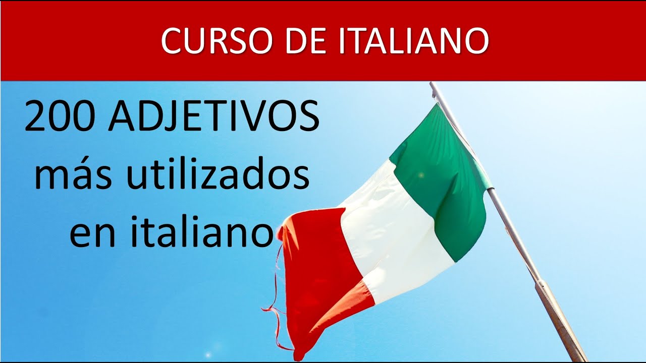 Curso de Italiano - Adjetivos más utilizados en italiano traducidos al español