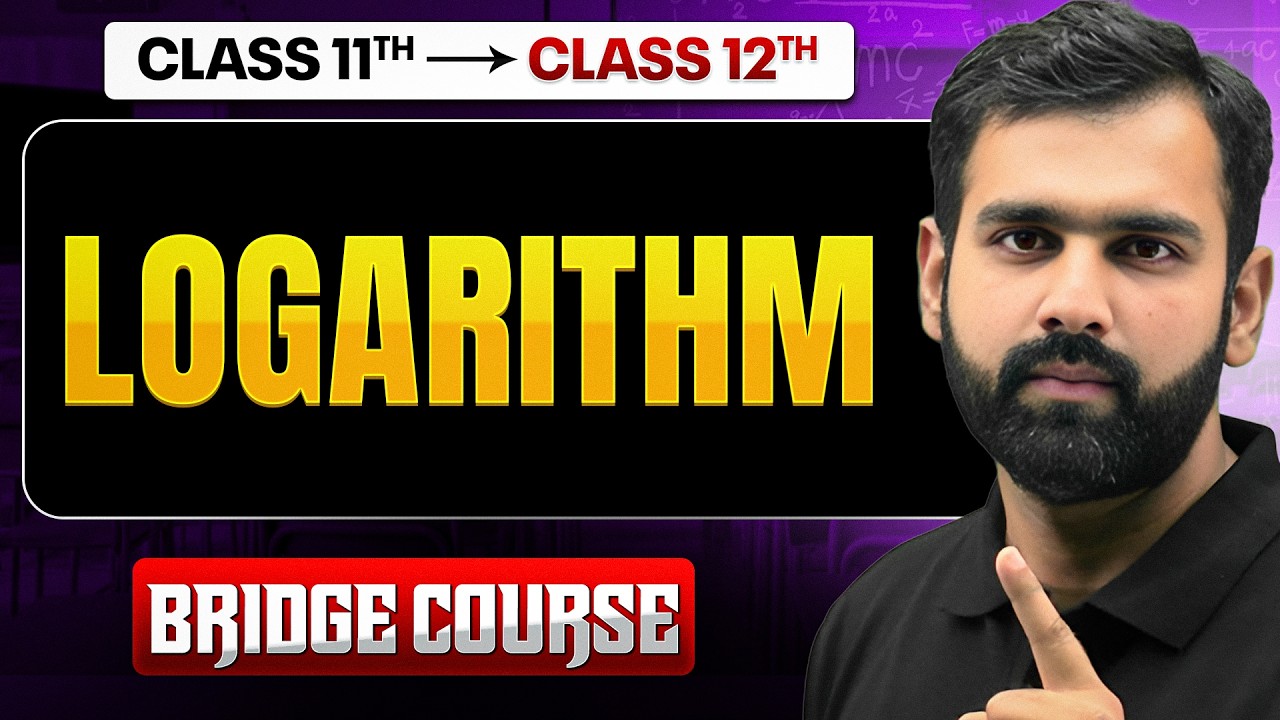 LOGARITHM | Complete Class 11 Maths in One Shot | Bridge Course