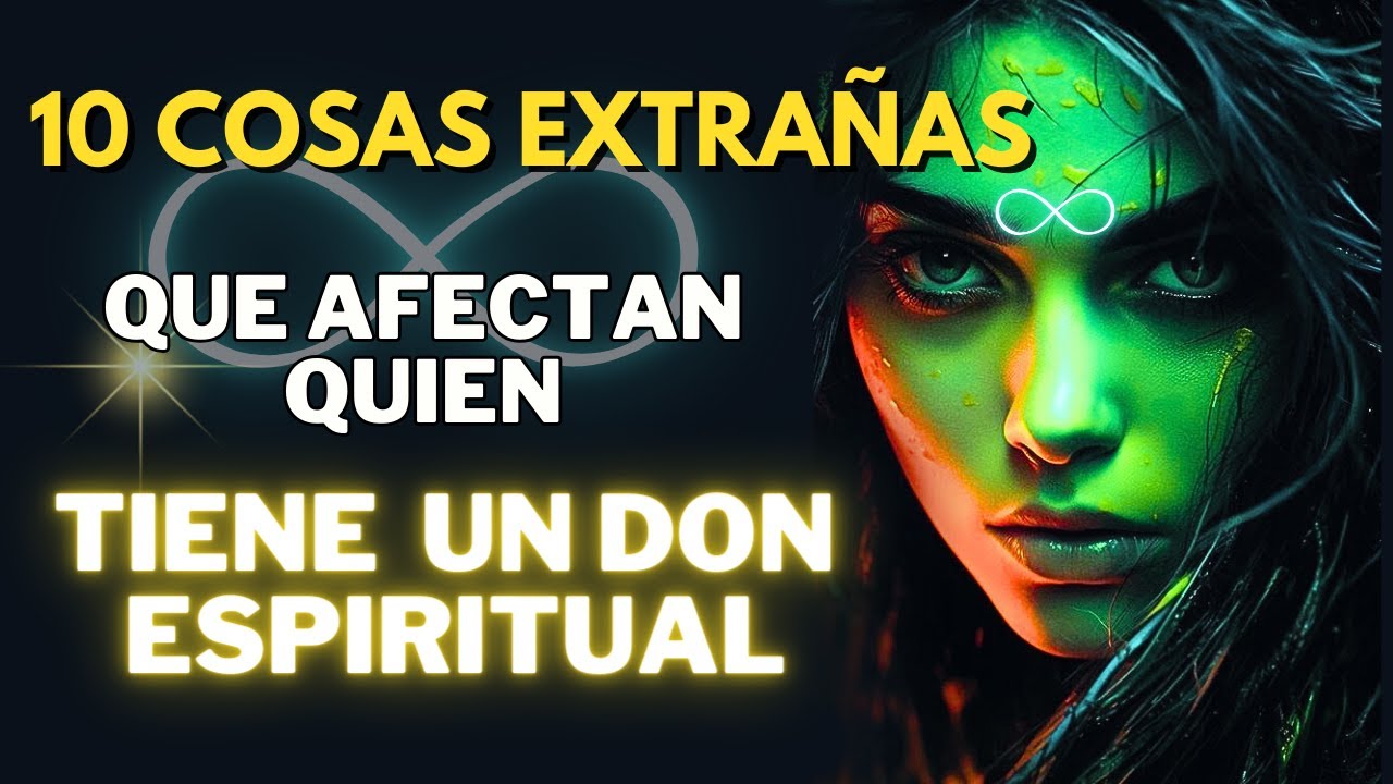 Las personas con un don espiritual se ven afectadas por estas 10 cosas extrañas