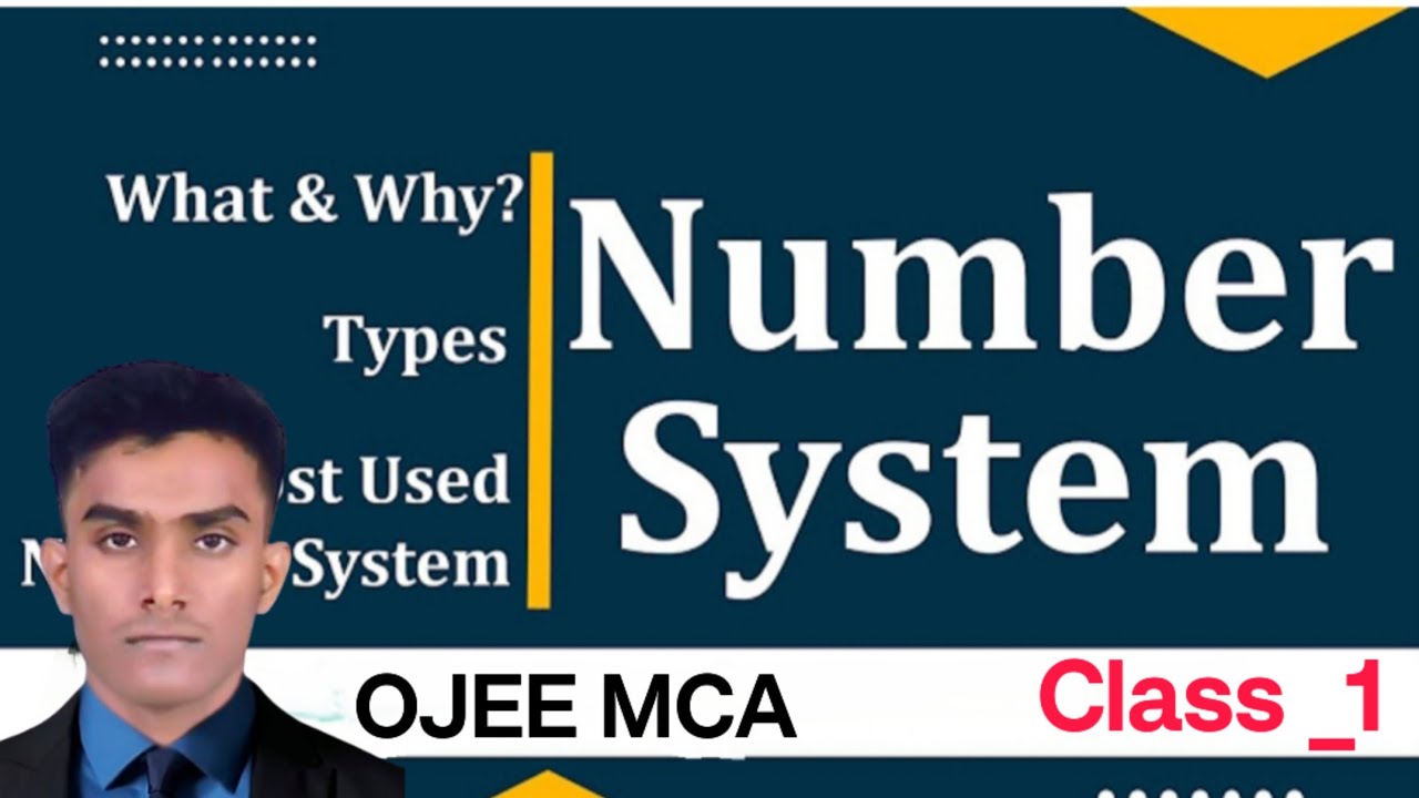 NUMBER SYSTEM BASIC AND TYPE// OJEE MCA 2025 // CLASS 1